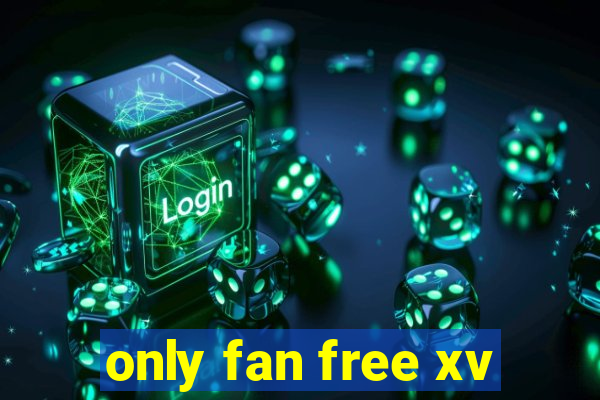 only fan free xv